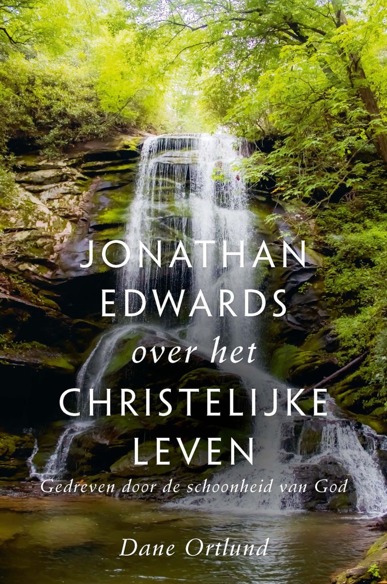 Jonathan Edwards over het christelijke leven